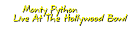 Monty Python Live At The Hollywood Bowl